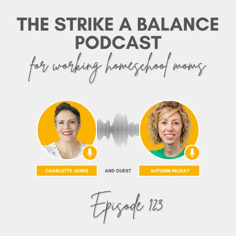 How to Find Balance While Juggling So Much | Autumn McKay, Best Mom Ideas | The Strike a Balance Podcast for Working Homeschool Moms, S3 E123