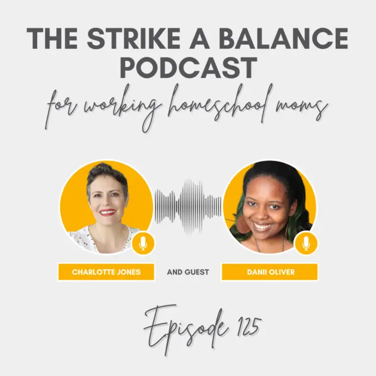 How Unschooling Works | Danii Oliver, UnschoolDiscoveries.com | The Strike a Balance Podcast for Working Homeschool Moms, S3 E125