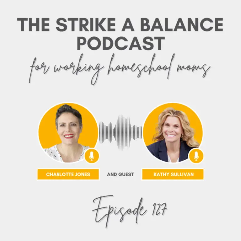 How to Prioritize Yourself as a Working Mom | Kathy Sullivan, Talent Principles | The Strike a Balance Podcast for Working Homeschool Moms, S3 E127